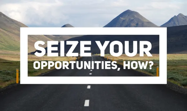 How Do You Seize The Right Opportunity?